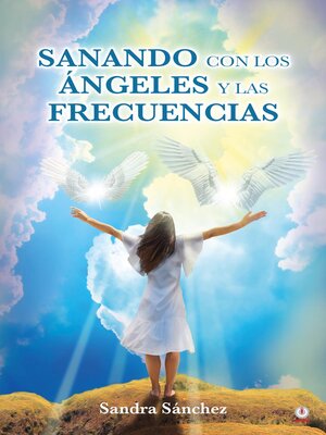 cover image of Sanando con los Ángeles y las frecuencias